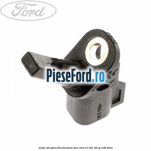Senzor ABS punte fata Ford Focus 2011-2014 2.0 TDCi 163 cp TXDB diesel