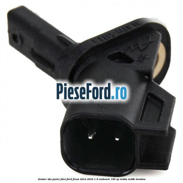Senzor ABS punte fata Ford Focus 2014-2018 1.5 EcoBoost 150 cp Senzor ABS punte fata Ford Focus 2014-2018 1.5 EcoBoost 150 cp M8DA, M8DB benzina