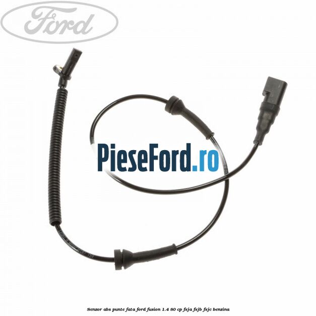 Senzor ABS punte fata Ford Fusion 1.4 80 cp Senzor ABS punte fata Ford Fusion 1.4 80 cp FXJA, FXJB, FXJC benzina
