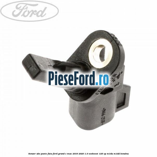 Senzor ABS punte fata Ford Grand C-Max 2016-2020 1.0 EcoBoost 125 cp M1DA, M1DD benzina