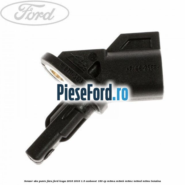 Senzor ABS punte fata Ford Kuga 2016-2018 1.5 EcoBoost 150 cp