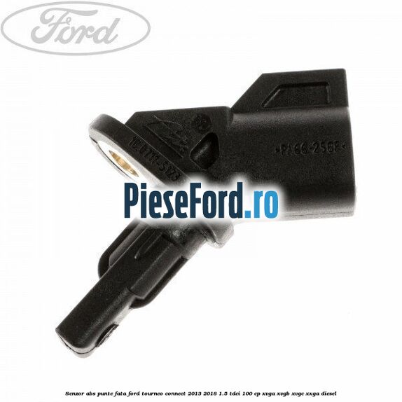 Senzor ABS punte fata Ford Tourneo Connect 2013-2018 1.5 TDCi 100 cp