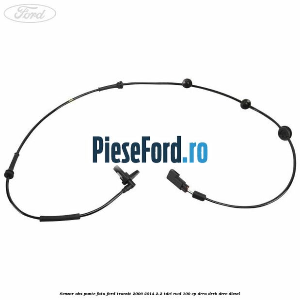 Senzor abs punte fata Ford Transit 2006-2014 2.2 TDCi RWD 100 cp DRRA, DRRB, DRRC diesel
