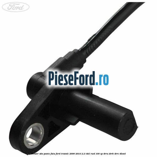 Senzor abs punte fata Ford Transit 2006-2014 2.2 TDCi RWD 100 cp DRRA, DRRB, DRRC diesel