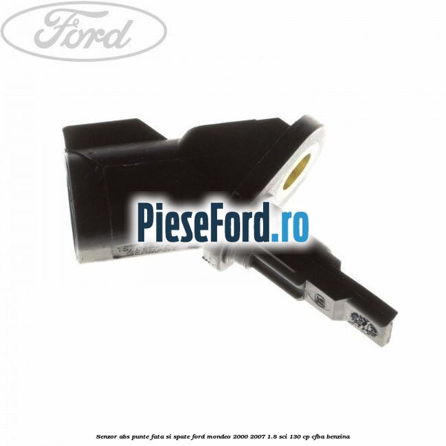 Senzor ABS punte fata si spate Ford Mondeo 2000-2007 1.8 SCi 130 cp CFBA benzina