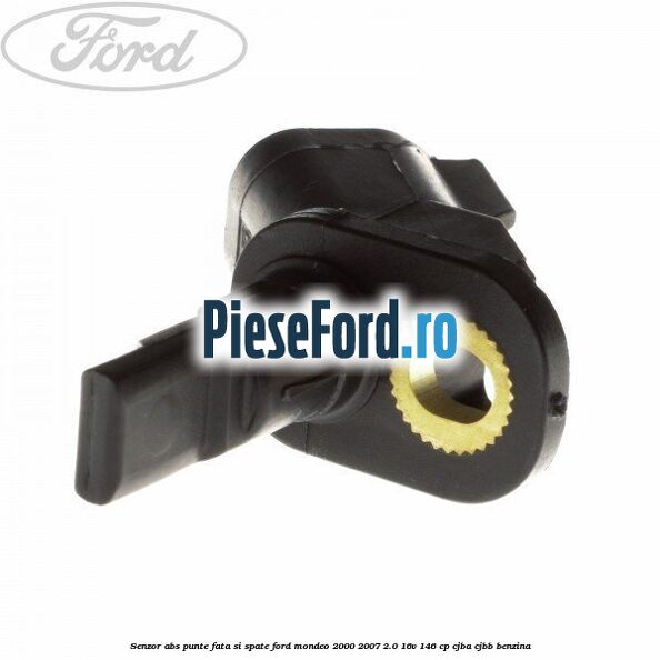 Senzor ABS punte fata si spate Ford Mondeo 2000-2007 2.0 16V 146 cp CJBA, CJBB benzina