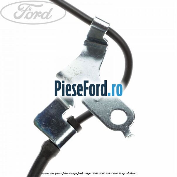 Senzor ABS punte fata stanga Ford Ranger 2002-2006 2.5 D 4x4 78 cp WL diesel