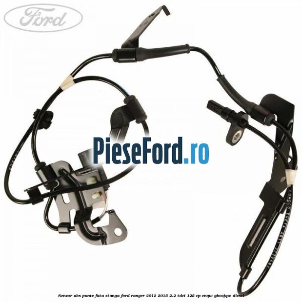 Senzor ABS punte fata stanga Ford Ranger 2012-2015 2.2 TDCi 125 cp ENQW, GBVAJQW diesel