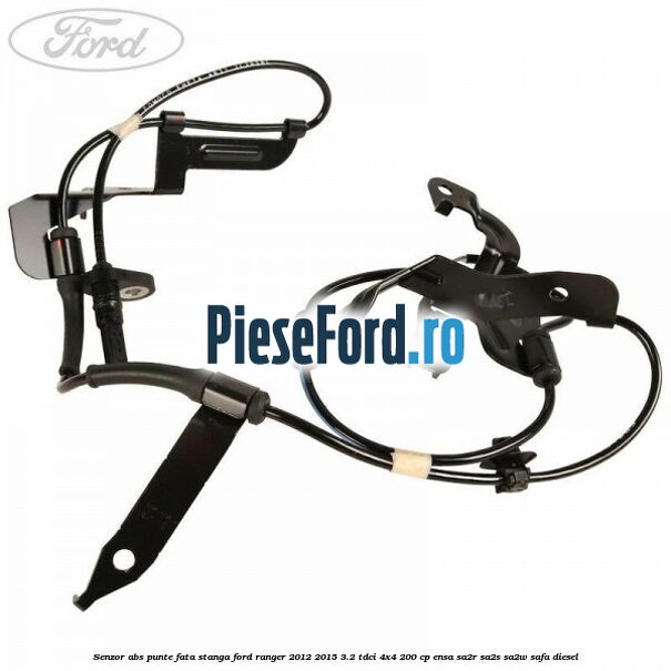 Senzor ABS punte fata stanga Ford Ranger 2012-2015 3.2 TDCi 4x4 200 cp ENSA, SA2R, SA2S, SA2W, SAFA diesel