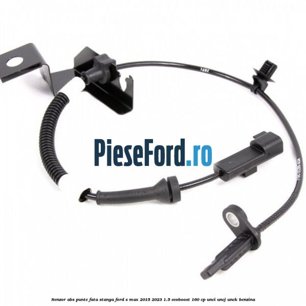 Senzor ABS punte fata stanga Ford S-Max 2015-2023 1.5 EcoBoost 160 cp Senzor ABS punte fata stanga Ford S-Max 2015-2023 1.5 EcoBoost 160 cp UNCI, UNCJ, UNCK benzina