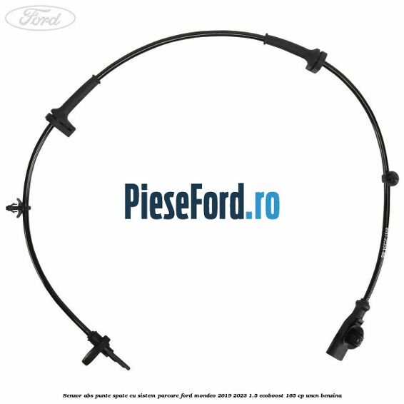 Senzor abs punte spate cu sistem parcare Ford Mondeo 2019-2023 1.5 EcoBoost 165 cp UNCN benzina