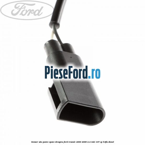 Senzor ABS punte spate dreapta Ford Transit 2000-2006 2.4 TDCi 137 cp H9FA diesel