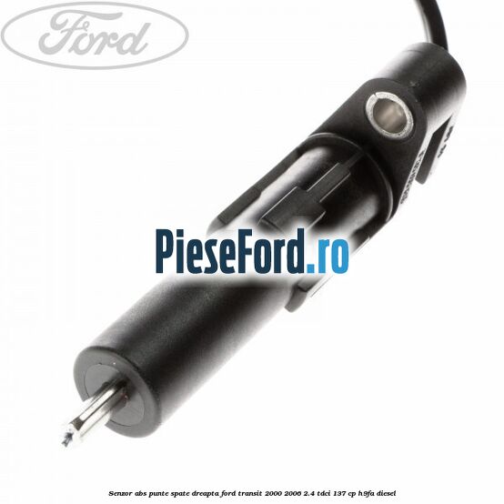 Senzor ABS punte spate dreapta Ford Transit 2000-2006 2.4 TDCi 137 cp H9FA diesel