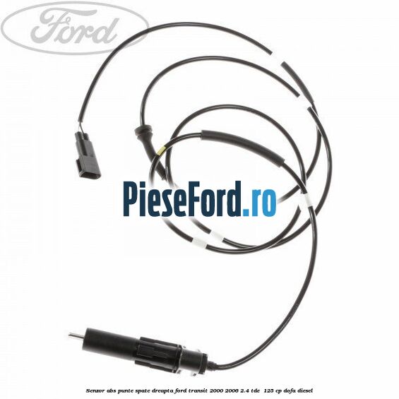 Senzor ABS punte spate dreapta Ford Transit 2000-2006 2.4 TDE  125 cp DOFA diesel
