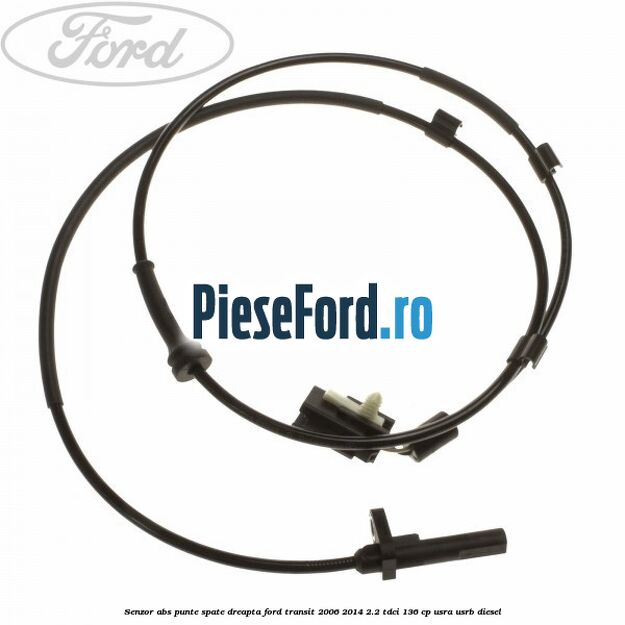 Senzor abs punte spate dreapta Ford Transit 2006-2014 2.2 TDCi 136 cp Senzor abs punte spate dreapta Ford Transit 2006-2014 2.2 TDCi 136 cp USRA, USRB diesel