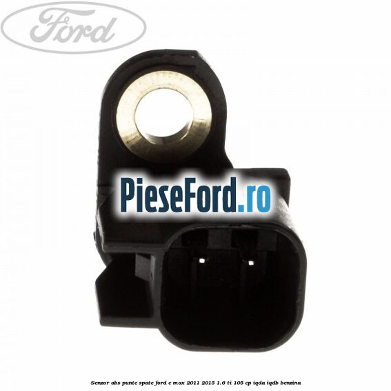 Senzor ABS punte spate Ford C-Max 2011-2015 1.6 Ti 105 cp IQDA, IQDB benzina