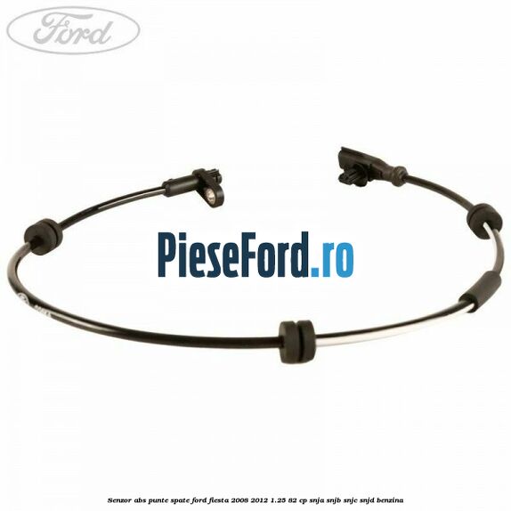 Senzor ABS punte spate Ford Fiesta 2008-2012 1.25 82 cp SNJA, SNJB, SNJC, SNJD benzina