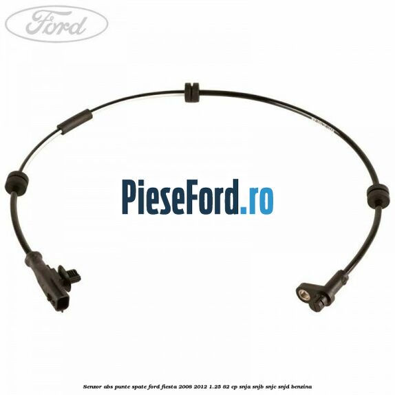 Senzor ABS punte spate Ford Fiesta 2008-2012 1.25 82 cp SNJA, SNJB, SNJC, SNJD benzina