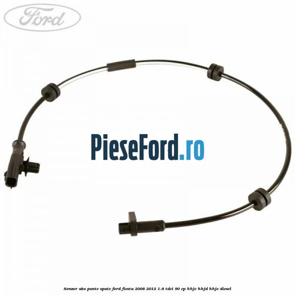 Senzor ABS punte spate Ford Fiesta 2008-2012 1.6 TDCi 90 cp HHJC, HHJD, HHJE diesel