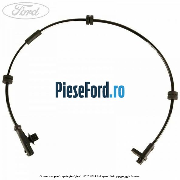 Senzor ABS punte spate Ford Fiesta 2013-2017 1.0 Sport 140 cp YYJA, YYJB benzina