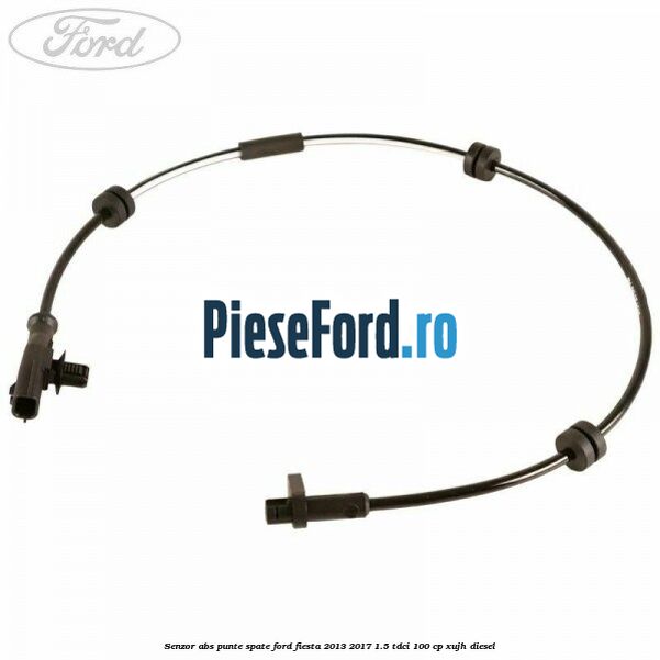 Senzor ABS punte spate Ford Fiesta 2013-2017 1.5 TDCi 100 cp XUJH diesel
