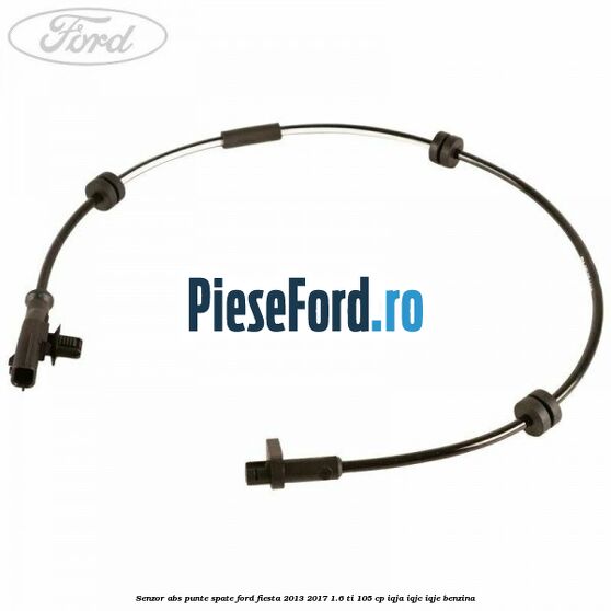 Senzor ABS punte spate Ford Fiesta 2013-2017 1.6 Ti 105 cp IQJA, IQJC, IQJE benzina