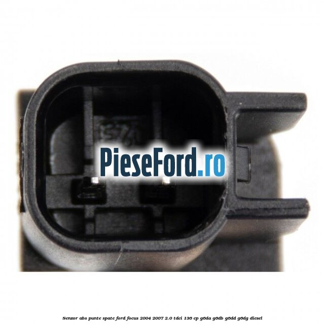 Senzor ABS punte spate Ford Focus 2004-2007 2.0 TDCi 136 cp G6DA, G6DB, G6DD, G6DG diesel