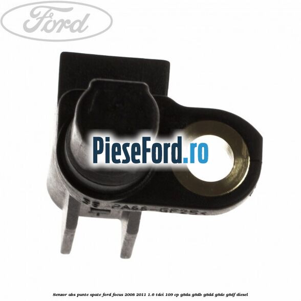 Senzor ABS punte spate Ford Focus 2008-2011 1.6 TDCi 109 cp G8DA, G8DB, G8DD, G8DE, G8DF diesel