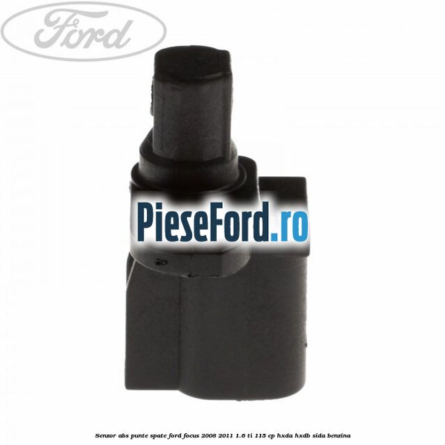 Senzor ABS punte spate Ford Focus 2008-2011 1.6 Ti 115 cp Senzor ABS punte spate Ford Focus 2008-2011 1.6 Ti 115 cp HXDA, HXDB, SIDA benzina