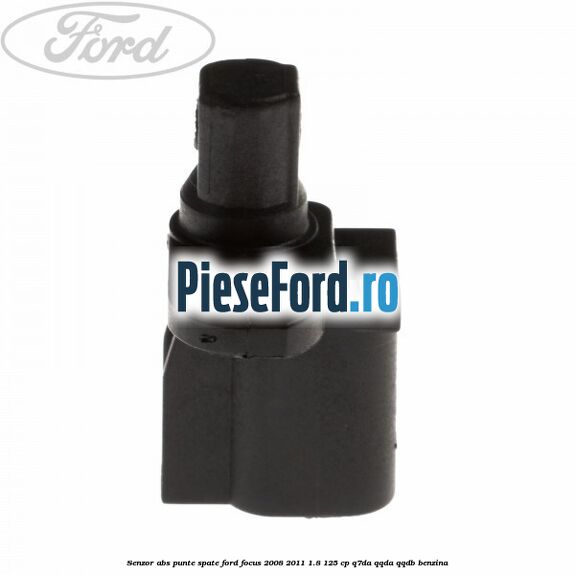 Senzor ABS punte spate Ford Focus 2008-2011 1.8 125 cp Senzor ABS punte spate Ford Focus 2008-2011 1.8 125 cp Q7DA, QQDA, QQDB benzina