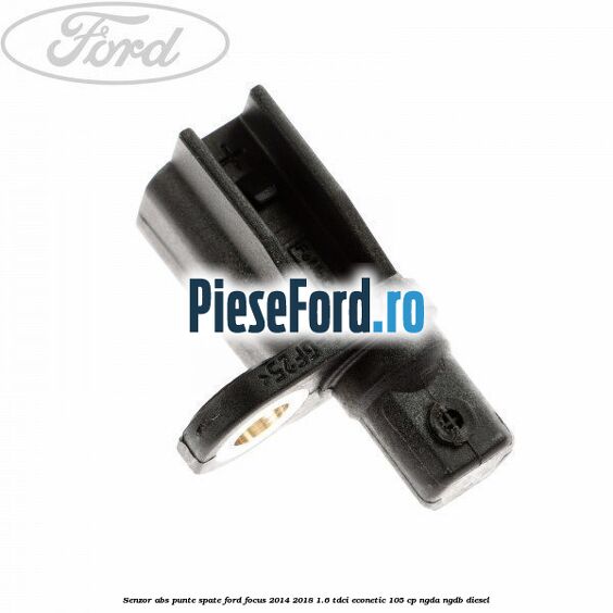 Senzor ABS punte spate Ford Focus 2014-2018 1.6 TDCi ECOnetic 105 cp NGDA, NGDB diesel