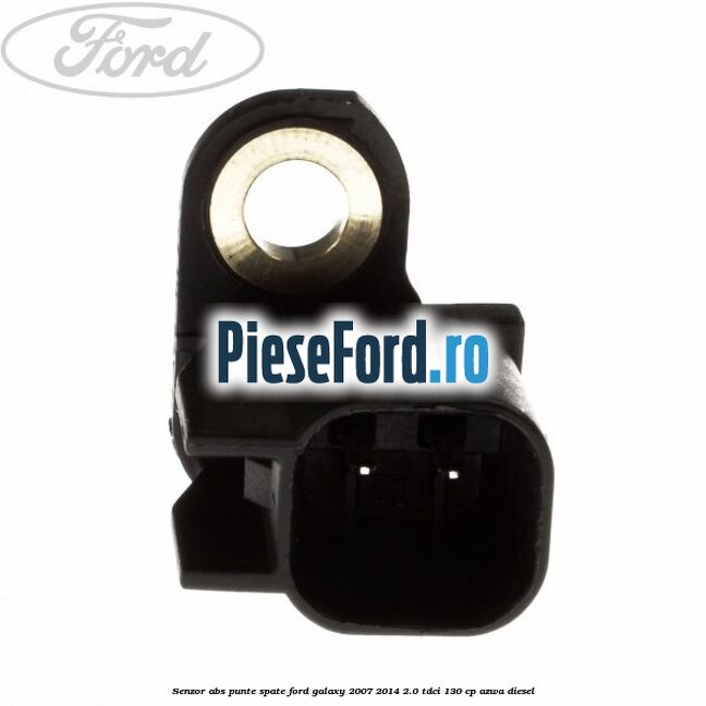 Senzor ABS punte spate Ford Galaxy 2007-2014 2.0 TDCi 130 cp Senzor ABS punte spate Ford Galaxy 2007-2014 2.0 TDCi 130 cp AZWA diesel