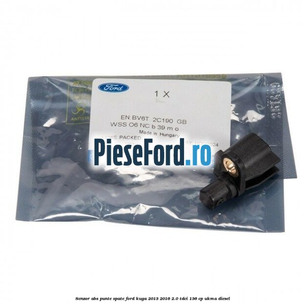 Senzor ABS punte spate Ford Kuga 2013-2016 2.0 TDCi 136 cp UKMA diesel