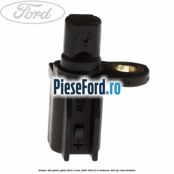 Senzor ABS punte spate Ford S-Max 2007-2014 2.0 EcoBoost 203 cp TNWA benzina