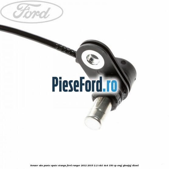 Senzor ABS punte spate stanga Ford Ranger 2012-2015 2.2 TDCi 4x4 150 cp Senzor ABS punte spate stanga Ford Ranger 2012-2015 2.2 TDCi 4x4 150 cp ENQJ, GBVAJQJ diesel