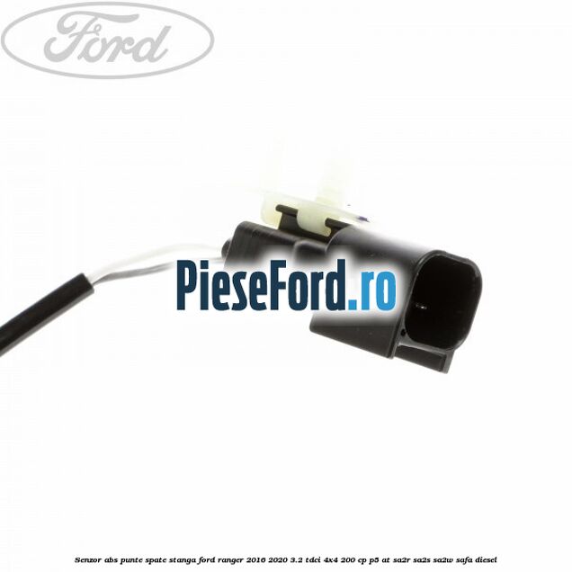 Senzor ABS punte spate stanga Ford Ranger 2016-2020 3.2 TDCi 4x4 200 cp Senzor ABS punte spate stanga Ford Ranger 2016-2020 3.2 TDCi 4x4 200 cp P5-AT, SA2R, SA2S, SA2W, SAFA diesel