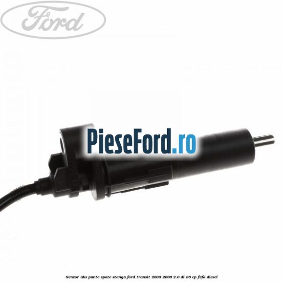 Senzor ABS punte spate stanga Ford Transit 2000-2006 2.0 DI 86 cp F3FA diesel