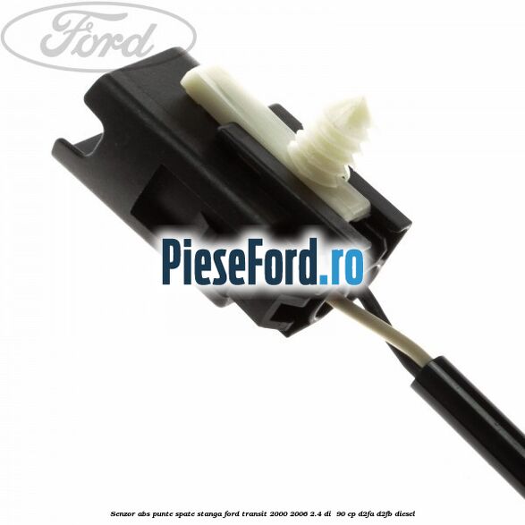 Senzor ABS punte spate stanga Ford Transit 2000-2006 2.4 DI  90 cp D2FA, D2FB diesel