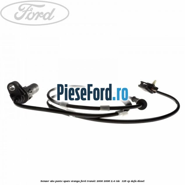 Senzor ABS punte spate stanga Ford Transit 2000-2006 2.4 TDE  125 cp DOFA diesel