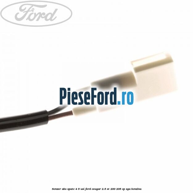Senzor abs spate 4/5 usi Ford Cougar 2.5 ST 200 205 cp SGA benzina