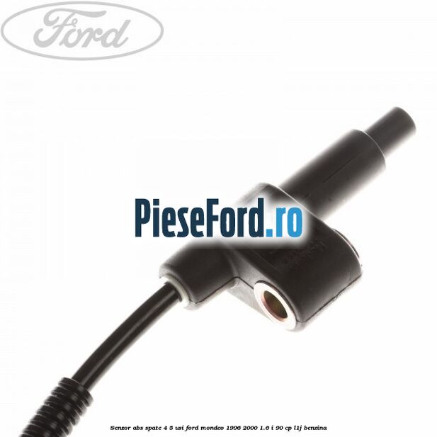 Senzor abs spate 4/5 usi Ford Mondeo 1996-2000 1.6 i 90 cp Senzor abs spate 4/5 usi Ford Mondeo 1996-2000 1.6 i 90 cp L1J benzina