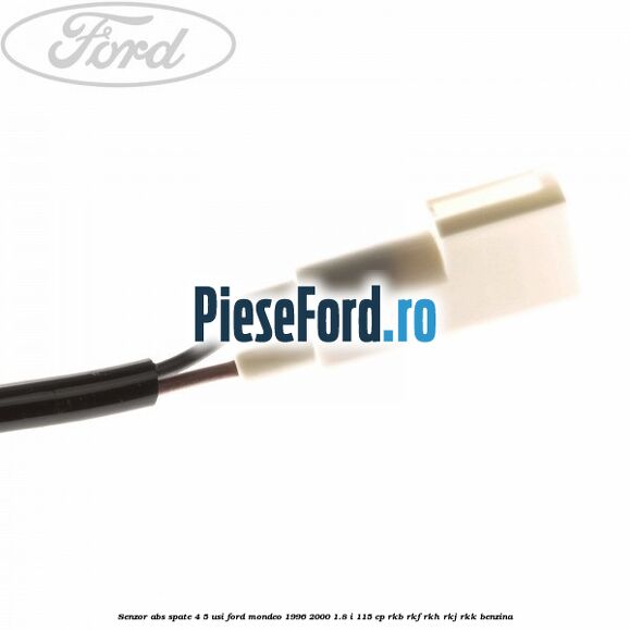 Senzor abs spate 4/5 usi Ford Mondeo 1996-2000 1.8 i 115 cp RKB, RKF, RKH, RKJ, RKK benzina