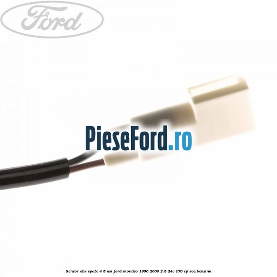 Senzor abs spate 4/5 usi Ford Mondeo 1996-2000 2.5 24V 170 cp SEA benzina