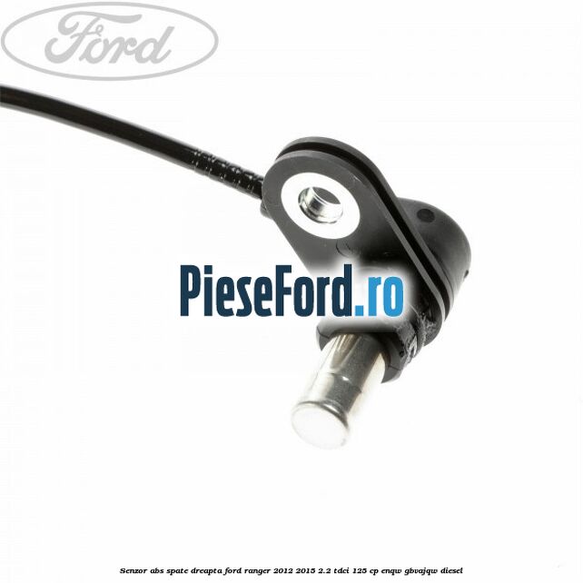 Senzor ABS spate dreapta Ford Ranger 2012-2015 2.2 TDCi 125 cp ENQW, GBVAJQW diesel