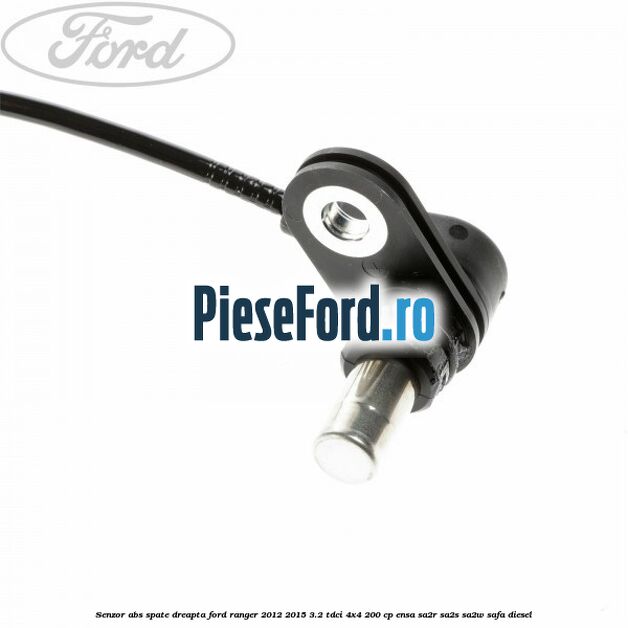 Senzor ABS spate dreapta Ford Ranger 2012-2015 3.2 TDCi 4x4 200 cp ENSA, SA2R, SA2S, SA2W, SAFA diesel