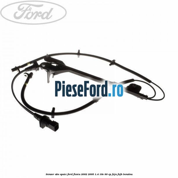 Senzor ABS spate Ford Fiesta 2002-2005 1.4 16V 80 cp FXJA, FXJB benzina