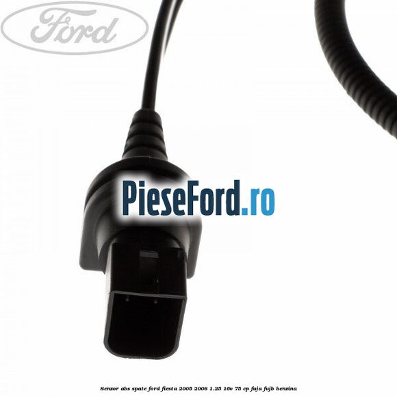 Senzor ABS spate Ford Fiesta 2005-2008 1.25 16V 75 cp FUJA, FUJB benzina