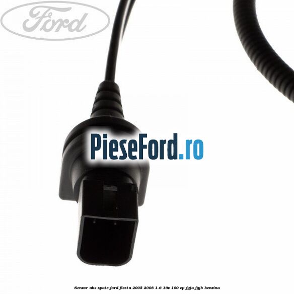 Senzor ABS spate Ford Fiesta 2005-2008 1.6 16V 100 cp FYJA, FYJB benzina