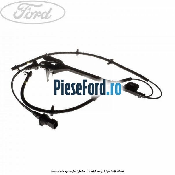 Senzor ABS spate Ford Fusion 1.6 TDCi 90 cp HHJA, HHJB diesel