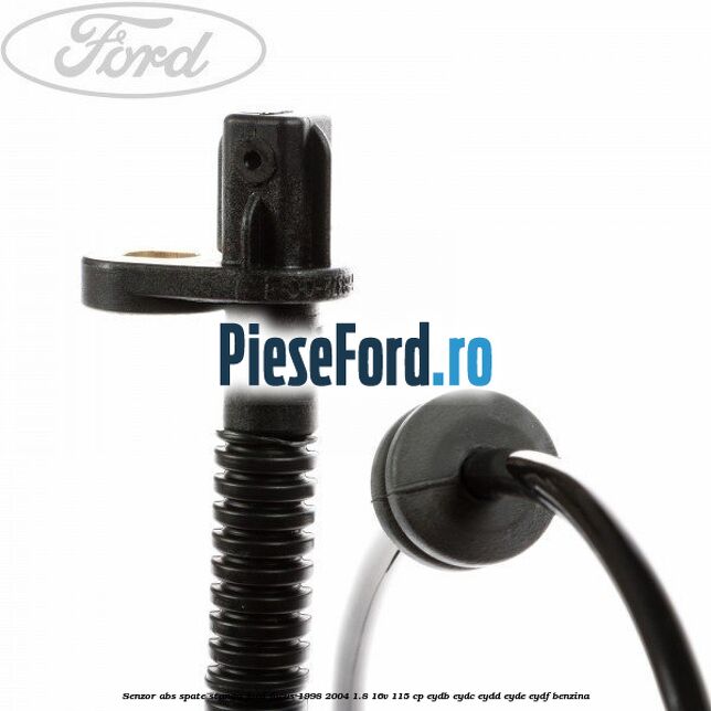Senzor ABS spate stanga Ford Focus 1998-2004 1.8 16V 115 cp EYDB, EYDC, EYDD, EYDE, EYDF benzina
